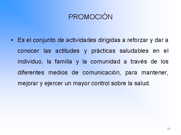 PROMOCIÓN • Es el conjunto de actividades dirigidas a reforzar y dar a conocer