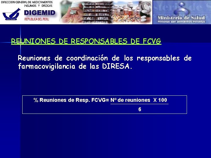 REUNIONES DE RESPONSABLES DE FCVG Reuniones de coordinación de los responsables de farmacovigilancia de