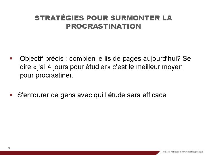 STRATÉGIES POUR SURMONTER LA PROCRASTINATION § Objectif précis : combien je lis de pages