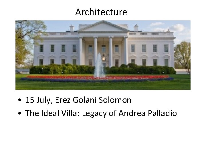 Architecture • 15 July, Erez Golani Solomon • The Ideal Villa: Legacy of Andrea Architecture • 15 July, Erez Golani Solomon • The Ideal Villa: Legacy of Andrea