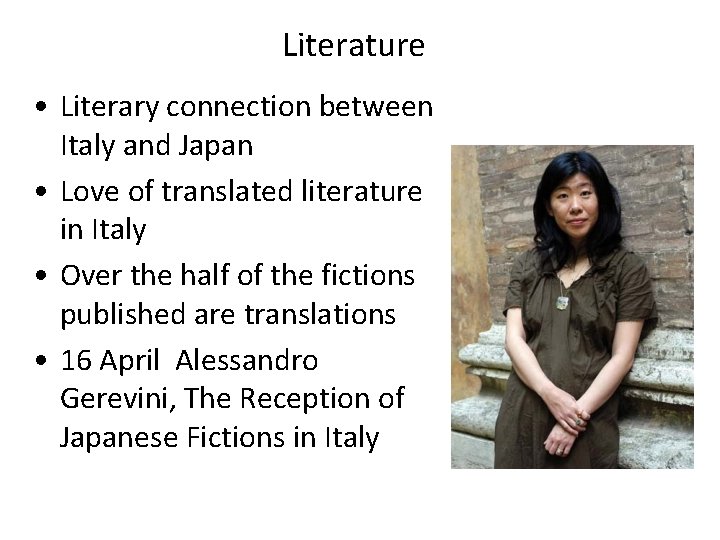 Literature • Literary connection between Italy and Japan • Love of translated literature in Literature • Literary connection between Italy and Japan • Love of translated literature in