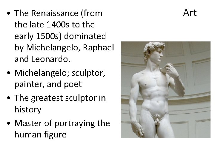 • The Renaissance (from the late 1400 s to the early 1500 s) • The Renaissance (from the late 1400 s to the early 1500 s)