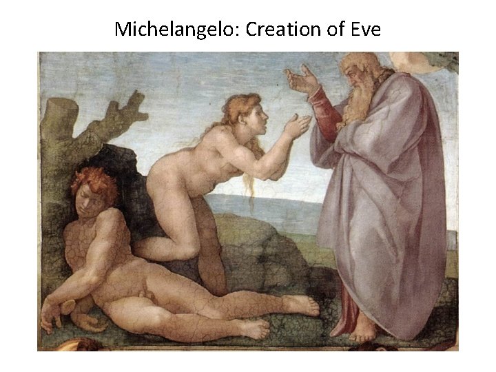 Michelangelo: Creation of Eve Michelangelo: Creation of Eve