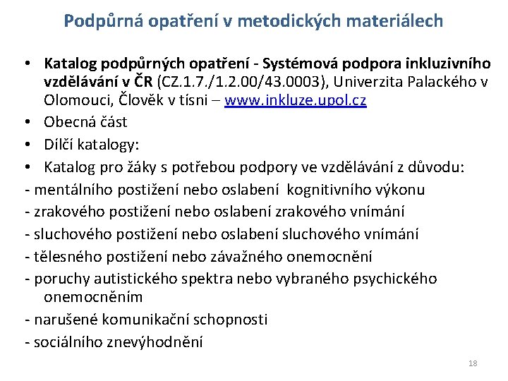 Podpůrná opatření v metodických materiálech • Katalog podpůrných opatření - Systémová podpora inkluzivního vzdělávání