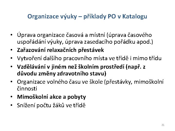 Organizace výuky – příklady PO v Katalogu • Úprava organizace časová a místní (úprava