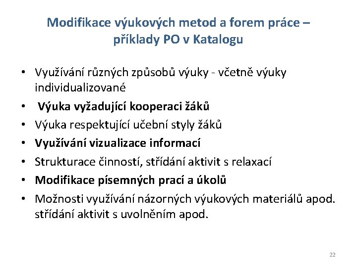 Modifikace výukových metod a forem práce – příklady PO v Katalogu • Využívání různých