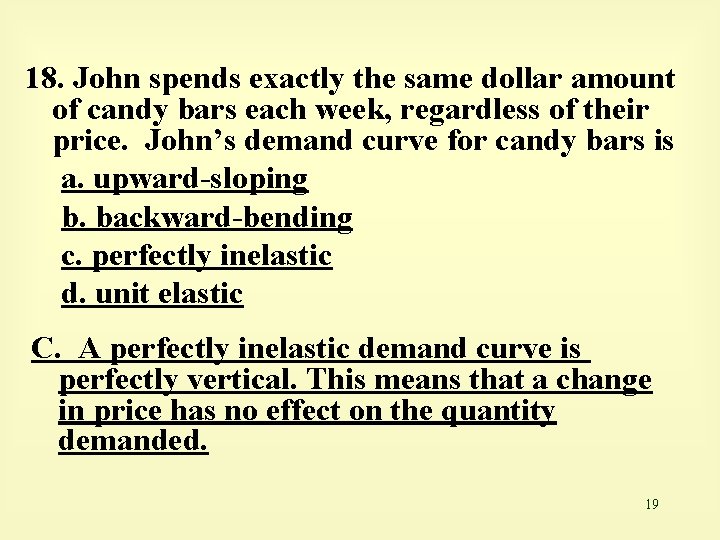 18. John spends exactly the same dollar amount of candy bars each week, regardless