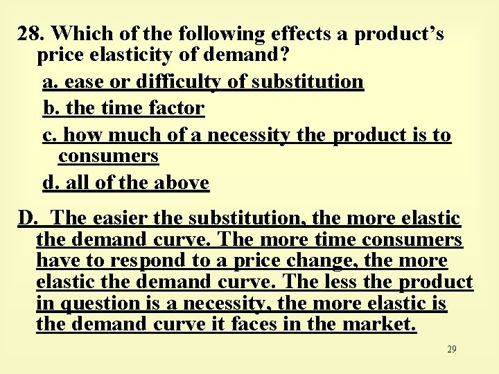 28. Which of the following effects a product’s price elasticity of demand? a. ease