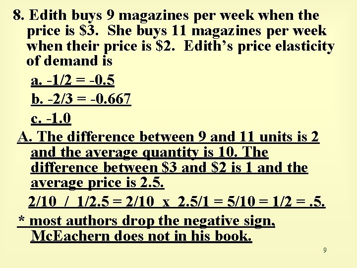 8. Edith buys 9 magazines per week when the price is $3. She buys