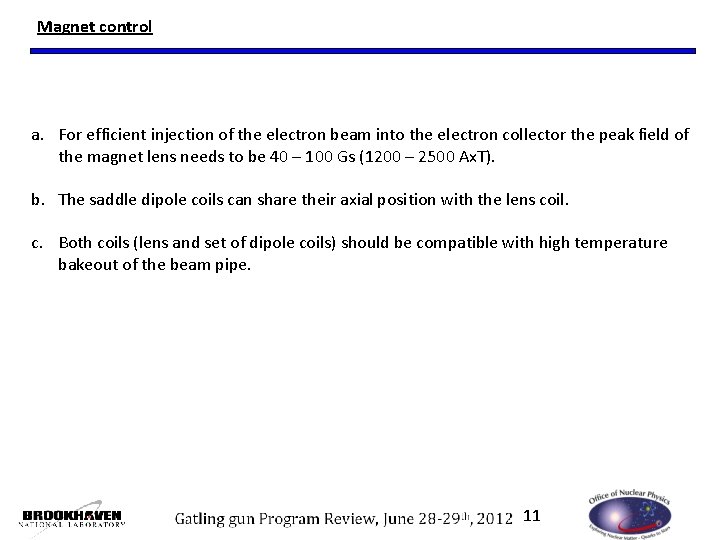 Magnet control a. For efficient injection of the electron beam into the electron collector