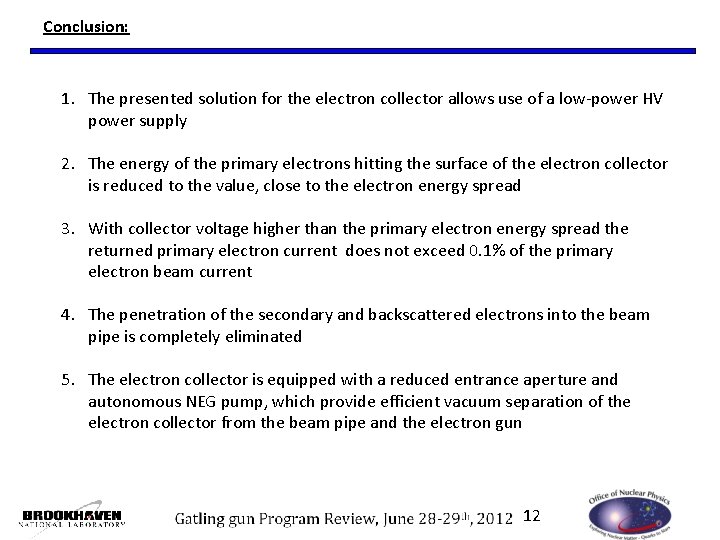 Conclusion: 1. The presented solution for the electron collector allows use of a low-power