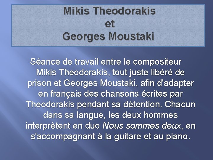 Mikis Theodorakis et Georges Moustaki Séance de travail entre le compositeur Mikis Theodorakis, tout