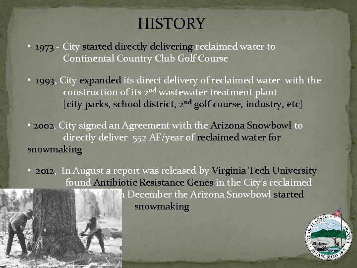 HISTORY • 1973 - City started directly delivering reclaimed water to Continental Country Club