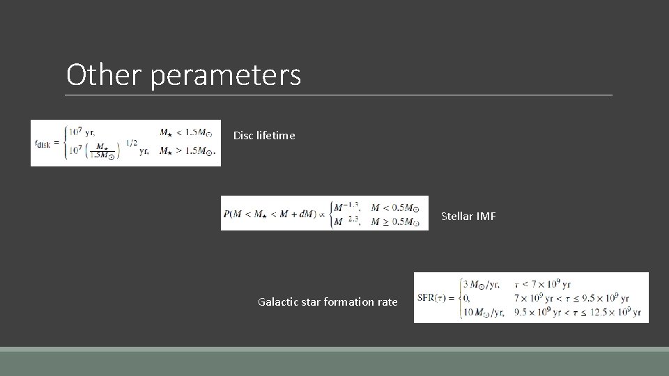 Other perameters Disc lifetime Stellar IMF Galactic star formation rate 