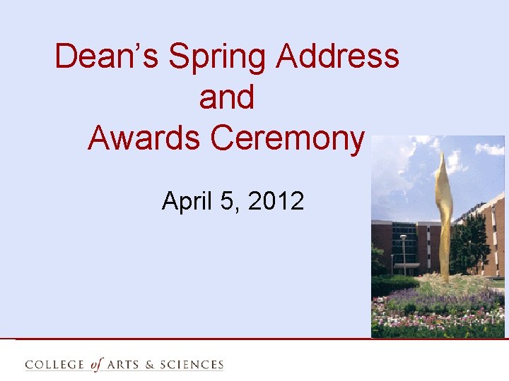 Dean’s Spring Address and Awards Ceremony April 5, 2012 