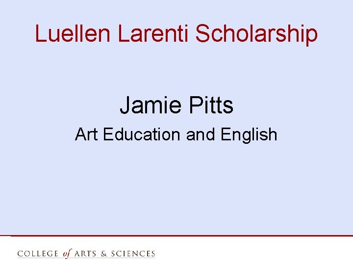 Luellen Larenti Scholarship Jamie Pitts Art Education and English 