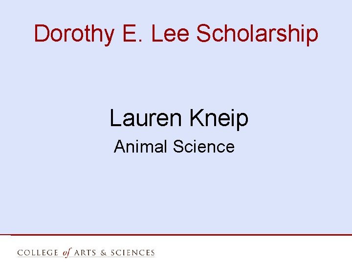 Dorothy E. Lee Scholarship Lauren Kneip Animal Science 