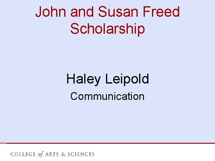 John and Susan Freed Scholarship Haley Leipold Communication 