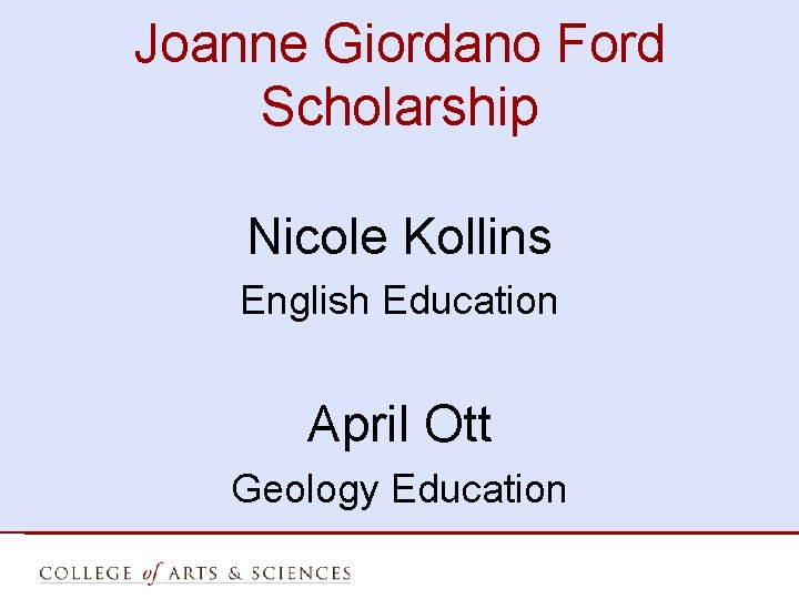 Joanne Giordano Ford Scholarship Nicole Kollins English Education April Ott Geology Education 