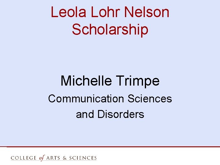 Leola Lohr Nelson Scholarship Michelle Trimpe Communication Sciences and Disorders 