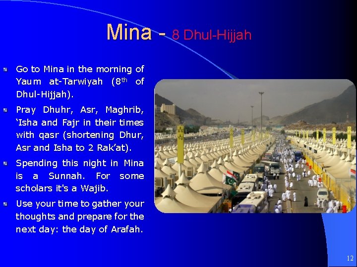 Mina - 8 Dhul-Hijjah Go to Mina in the morning of Yaum at-Tarwiyah (8