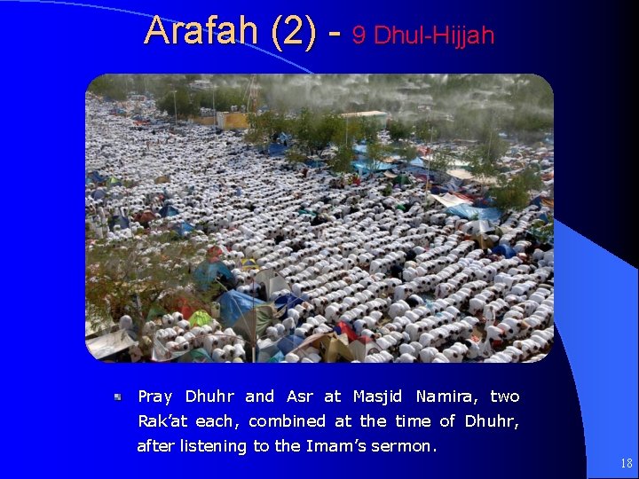 Arafah (2) - 9 Dhul-Hijjah Pray Dhuhr and Asr at Masjid Namira, two Rak’at