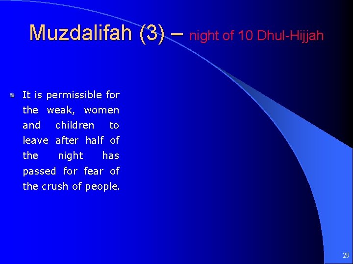 Muzdalifah (3) – night of 10 Dhul-Hijjah It is permissible for the weak, women