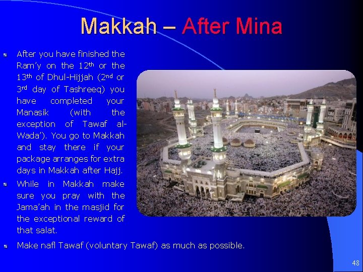 Makkah – After Mina After you have finished the Ram’y on the 12 th