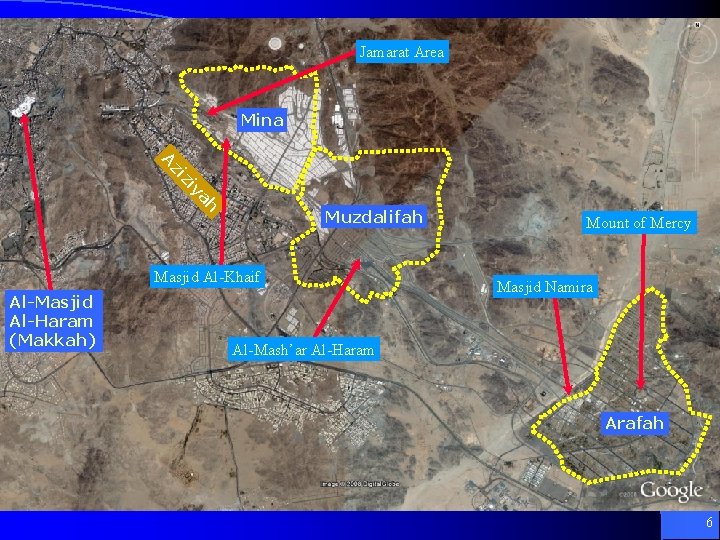 Hajj Sites – Satellite Picture Jamarat Area Mina h a iy z zi A