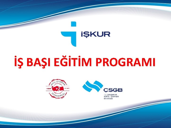 İŞ BAŞI EĞİTİM PROGRAMI 