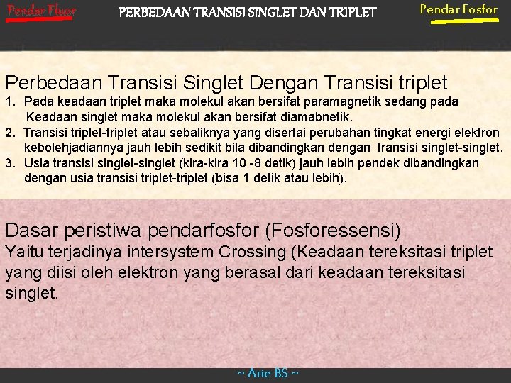 Pendar Fluor PERBEDAAN TRANSISI SINGLET DAN TRIPLET Pendar Fosfor Perbedaan Transisi Singlet Dengan Transisi