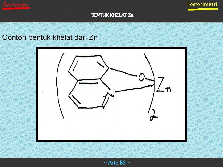 Fosforimetri fluorimetri BENTUK KHELAT Zn Contoh bentuk khelat dari Zn ~ Arie BS ~