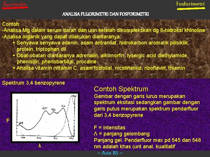 Fosforimetri fluorimetri ANALISA FLUORIMETRI DAN FOSFORIMETRI Contoh: -Analisa Mg dalam serum darah dan urin