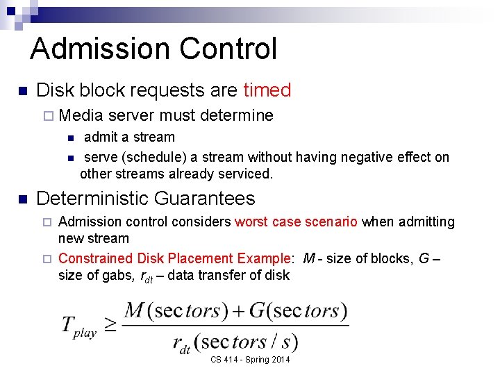 Admission Control n Disk block requests are timed ¨ Media n n n server