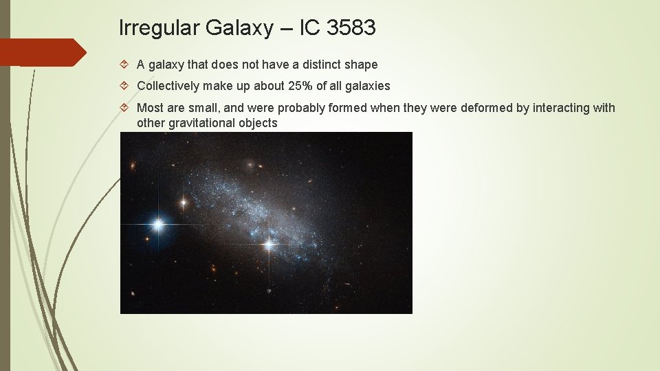 Irregular Galaxy – IC 3583 A galaxy that does not have a distinct shape