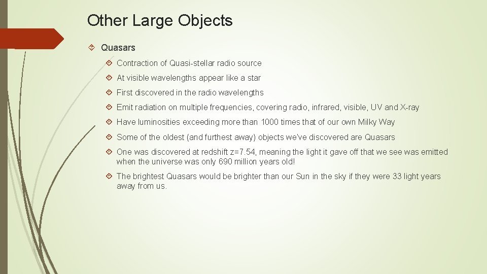 Other Large Objects Quasars Contraction of Quasi-stellar radio source At visible wavelengths appear like