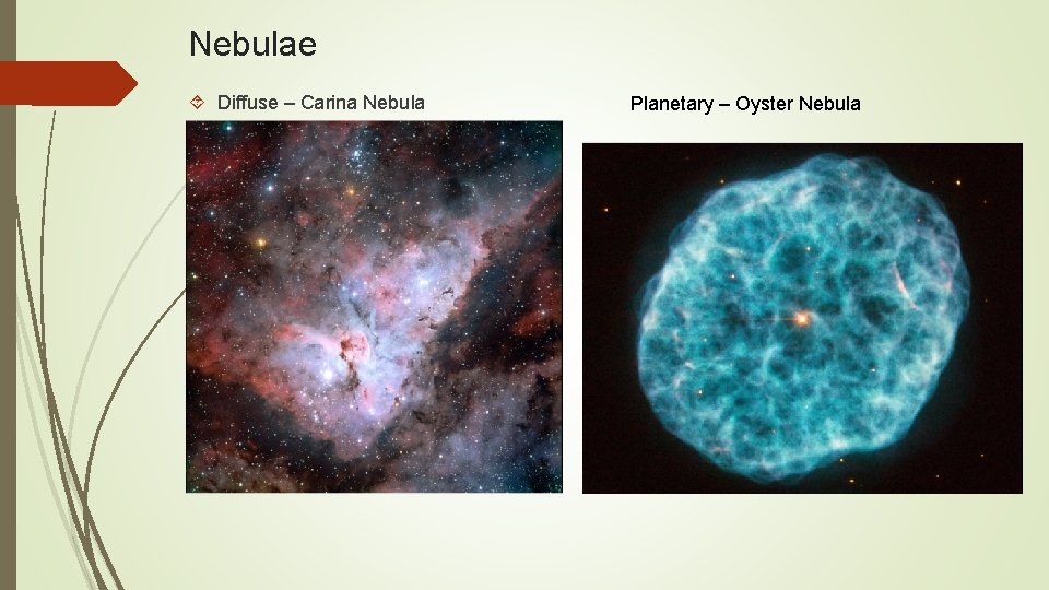 Nebulae Diffuse – Carina Nebula Planetary – Oyster Nebula 