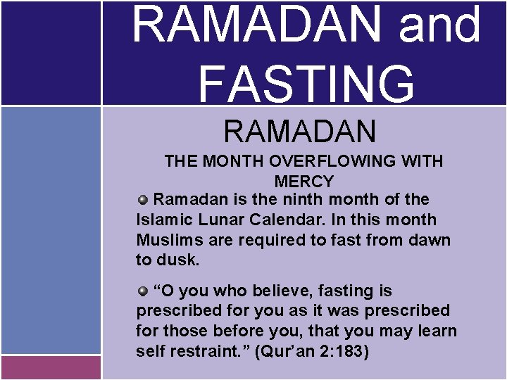 RAMADAN and FASTING RAMADAN THE MONTH OVERFLOWING WITH MERCY Ramadan is the ninth month