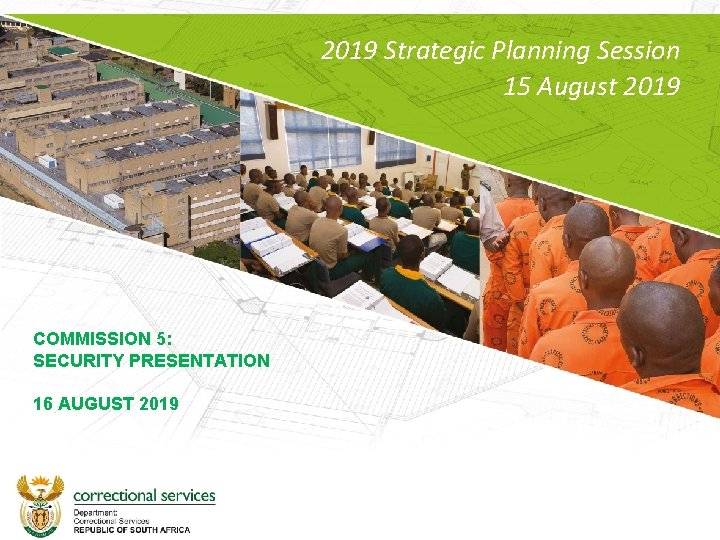 2019 Strategic Planning Session 15 August 2019 COMMISSION 5: SECURITY PRESENTATION 16 AUGUST 2019