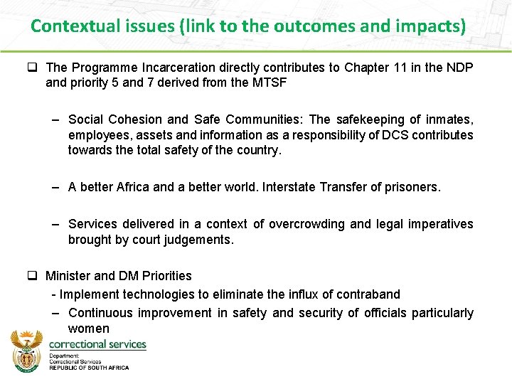 Contextual issues (link to the outcomes and impacts) q The Programme Incarceration directly contributes