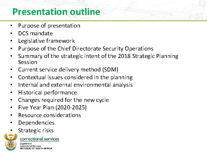 Presentation outline • • • • Purpose of presentation DCS mandate Legislative framework Purpose