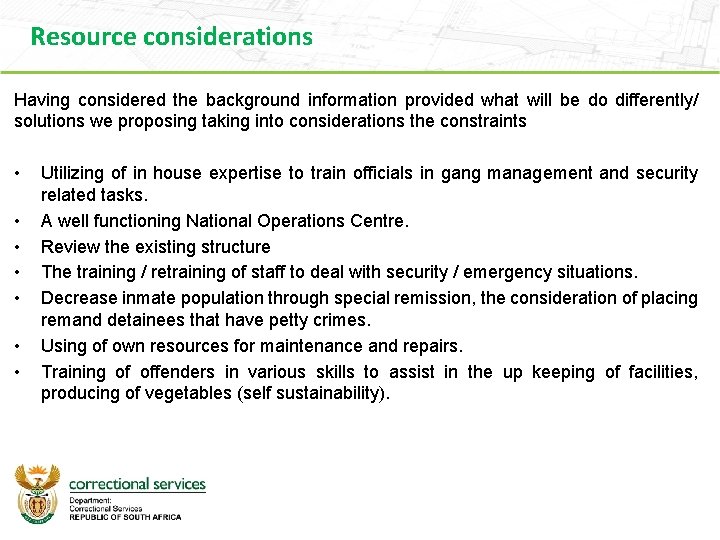 Resource considerations Having considered the background information provided what will be do differently/ solutions