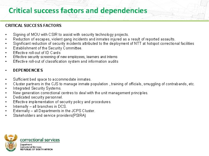 Critical success factors and dependencies CRITICAL SUCCESS FACTORS • • • Signing of MOU