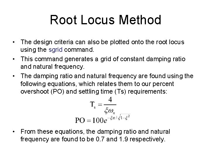 Root Locus Method • The design criteria can also be plotted onto the root