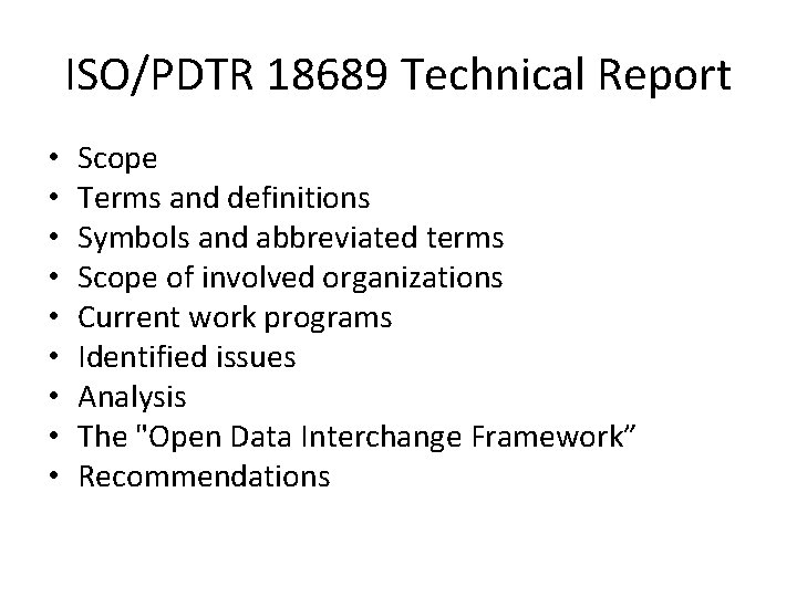 ISO/PDTR 18689 Technical Report • • • Scope Terms and definitions Symbols and abbreviated