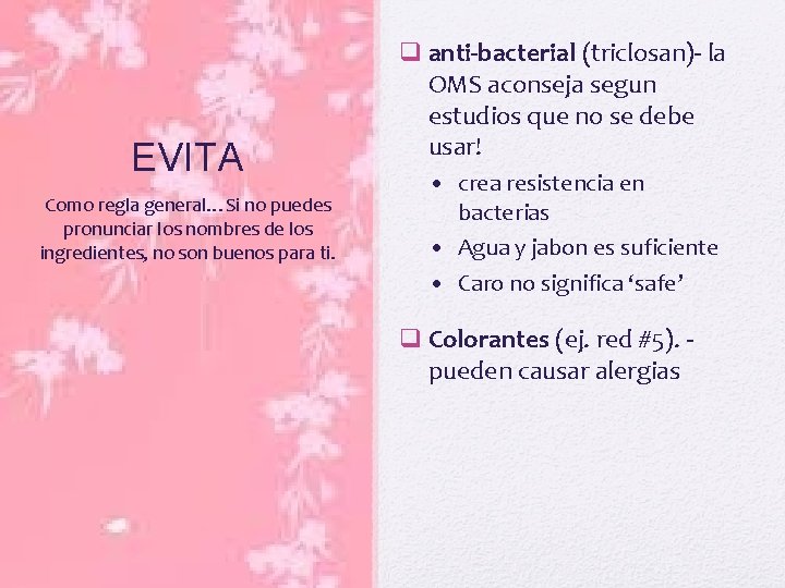 EVITA Como regla general…Si no puedes pronunciar los nombres de los ingredientes, no son