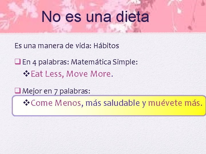 No es una dieta Es una manera de vida: Hábitos q En 4 palabras: