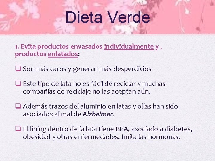 Dieta Verde 1. Evita productos envasados individualmente y. productos enlatados: q Son más caros
