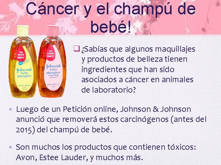 Cáncer y el champú de bebé! q ¿Sabías que algunos maquillajes y productos de
