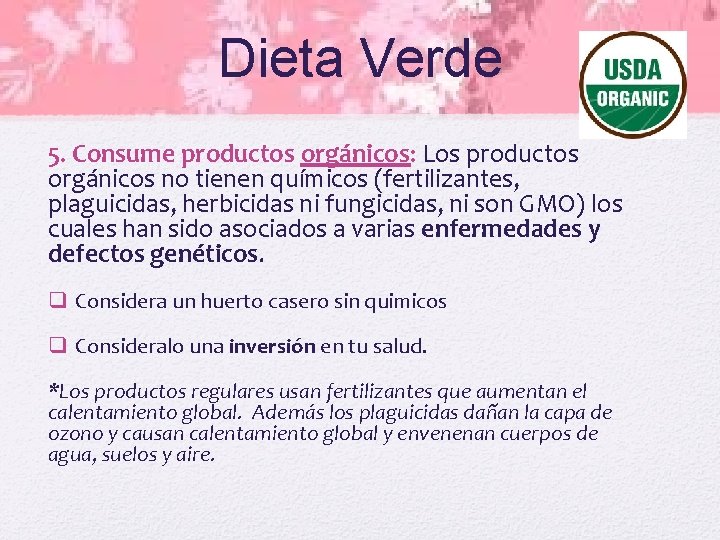 Dieta Verde 5. Consume productos orgánicos: Los productos orgánicos no tienen químicos (fertilizantes, plaguicidas,
